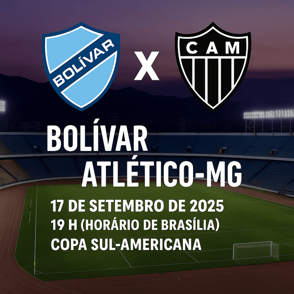 Bolívar x Atlético-MG — tudo que você precisa saber antes do confronto