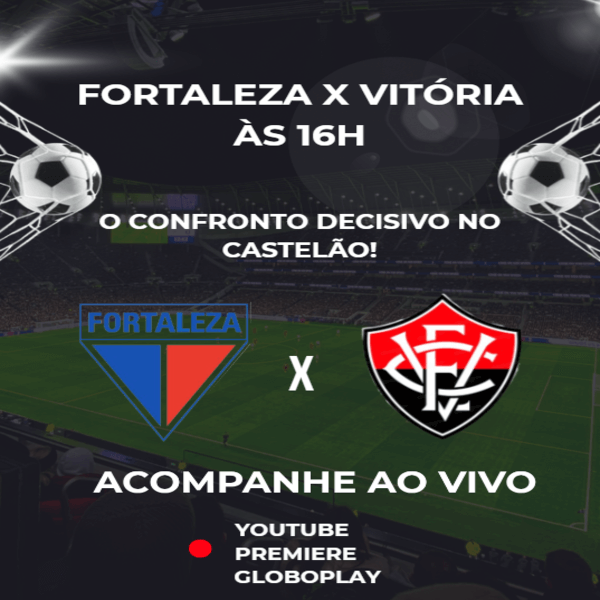 Fortaleza x Vitória às 16h: O Confronto Decisivo no Castelão!