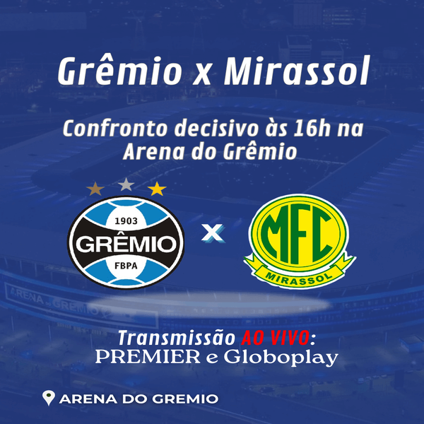 Grêmio x Mirassol: Confronto decisivo às 16h na Arena do Grêmio