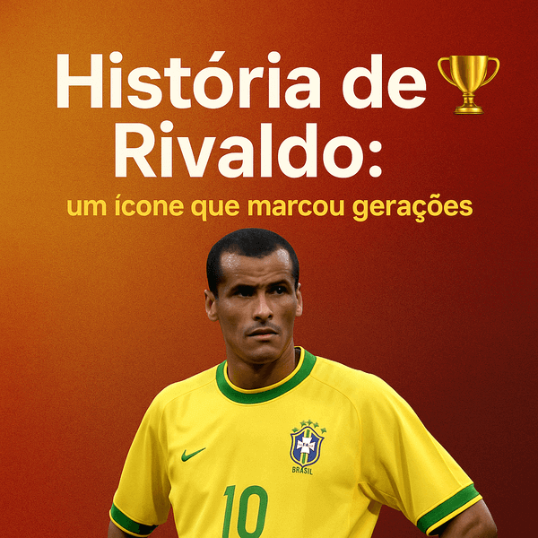 História de Rivaldo: trajetória de um craque eterno do futebol brasileiro