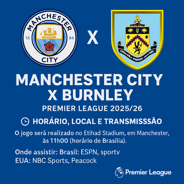 Manchester City x Burnley às 11h00 — guia completo para 2025