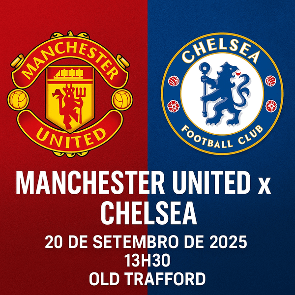 Manchester United x Chelsea às 13h30: tudo o que você precisa saber
