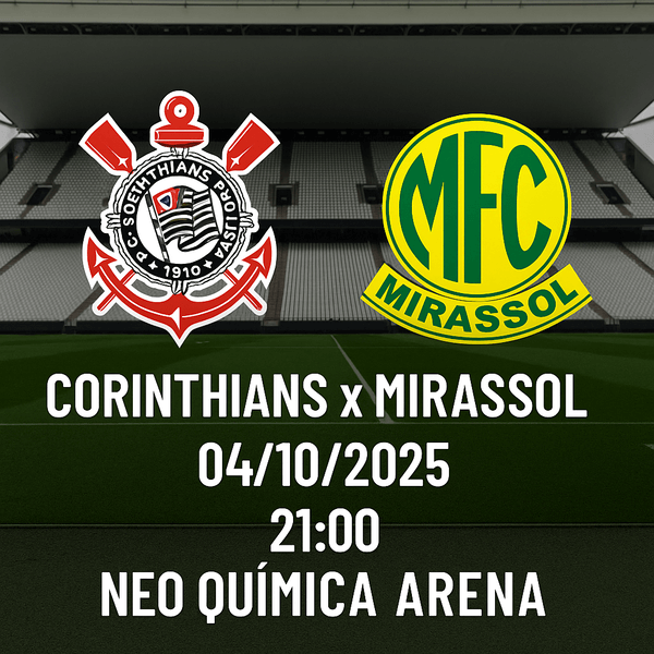 Corinthians x Mirassol às 21h00: tudo que você precisa saber