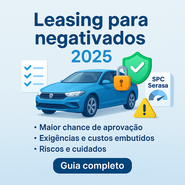 Leasing de carro em 2025 Mesmo com nome sujo é possível? – Leasing no Brasil